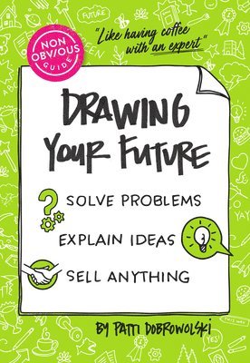 Patti Dobrowolski - Non-Obvious Guide to Drawing Your Future, Häftad
