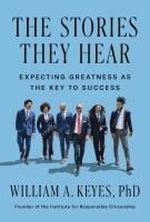 bokomslag The Stories They Hear: Expecting Greatness as the Key to Success