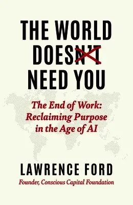 Lawrence Ford - World Doesn't Need You, Inbunden. Tillgänglighet: Lägg i varukorg