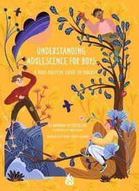 bokomslag Understanding Adolescence for Boys: A Body-Positive Guide to Puberty