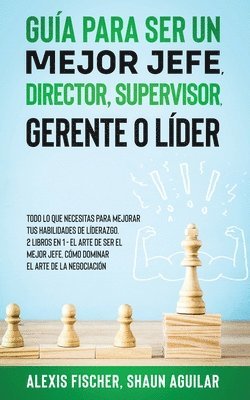 bokomslag Gua para Ser un Mejor Jefe, Director, Supervisor, Gerente o Lder