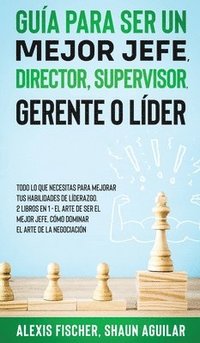 bokomslag Gua para Ser un Mejor Jefe, Director, Supervisor, Gerente o Lder