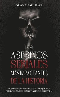 bokomslag Los Asesinos Seriales ms Impactantes de la Historia