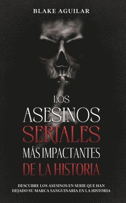 Los Asesinos Seriales ms Impactantes de la Historia 1