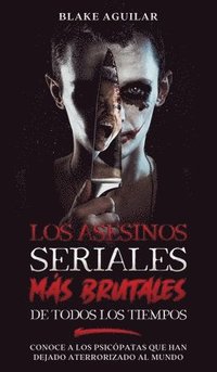 bokomslag Los Asesinos Seriales ms Brutales de Todos los Tiempos