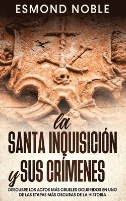 Esmond Noble - Santa Inquisición y sus Crímenes, Häftad
