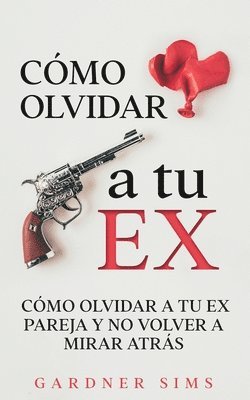 Cmo Olvidar a tu Ex 1