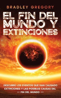 Bradley Gregory - Fin del Mundo y Extinciones, Häftad