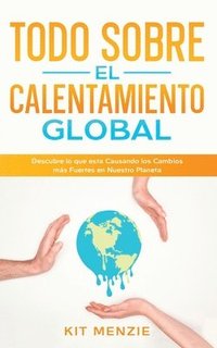 bokomslag Todo Sobre el Calentamiento Global