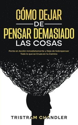 bokomslag Cómo Dejar de Pensar Demasiado las Cosas