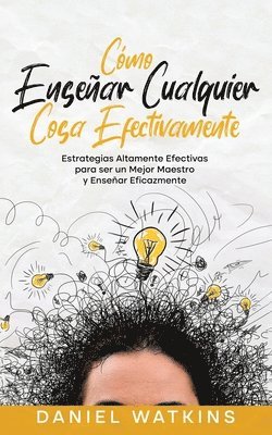 bokomslag Cómo Enseñar Cualquier Cosa Efectivamente