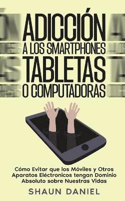 Adiccin a los Smartphones, Tabletas o Computadoras 1