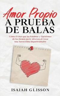 bokomslag Amor Propio a Prueba de Balas