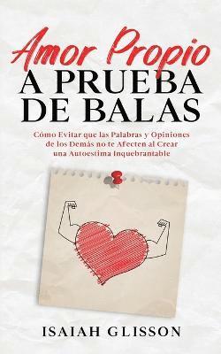 Amor Propio a Prueba de Balas 1