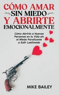bokomslag Cómo Amar sin Miedo y Abrirte Emocionalmente