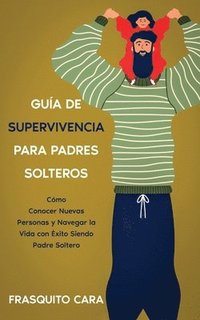 bokomslag Gua de Supervivencia para Padres Solteros