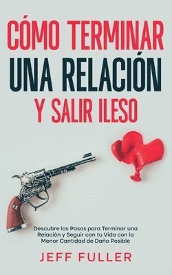 Cmo Terminar una Relacin y Salir Ileso 1