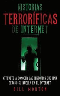 bokomslag Historias Terrorficas de Internet