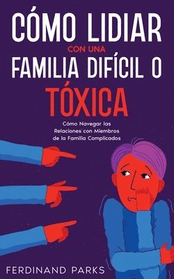 bokomslag Cómo Lidiar con una Familia Difícil o Tóxica