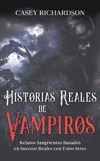 bokomslag Historias Reales de Vampiros