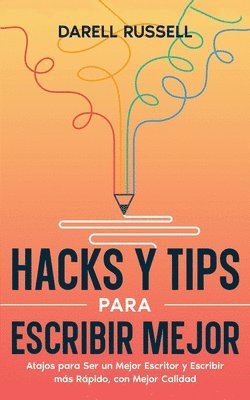 Hacks y Tips para Escribir Mejor 1