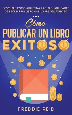 Freddie Reid - Cómo Publicar un Libro Exitoso, Häftad