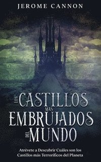 bokomslag Los Castillos ms Embrujados del Mundo