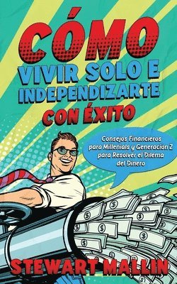 Stewart Mallin - Cómo Vivir Solo e Independizarte con Éxito, Häftad