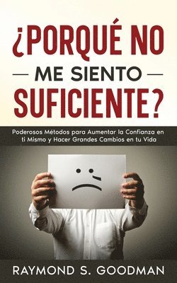 Raymond S Goodman, Raymond S. Goodman - ¿Porqué No Me Siento Suficiente?, Häftad