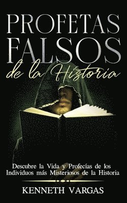 Kenneth Vargas - Profetas Falsos de la Historia, Häftad
