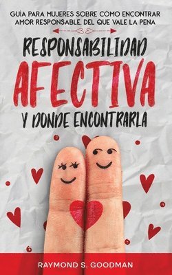 Raymond S Goodman, Raymond S. Goodman - Responsabilidad Afectiva y Dónde Encontrarla, Häftad
