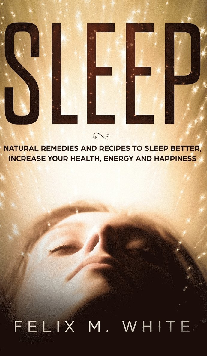 Felix M White, Felix M. White - Sleep, Inbunden
