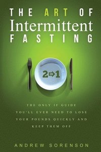 bokomslag The Art Of Intermittent Fasting 2 In 1