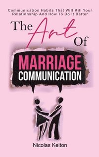 bokomslag The Art Of Marriage Communication