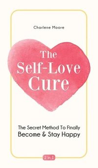 bokomslag The Self-Love Cure 2 In 1