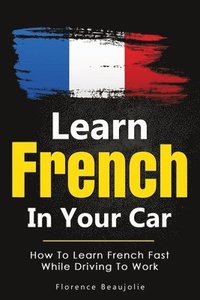 bokomslag Learn French In Your Car