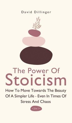 The Power Of Stoicism 2 In 1 1