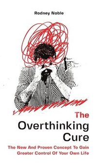 bokomslag The Overthinking Cure