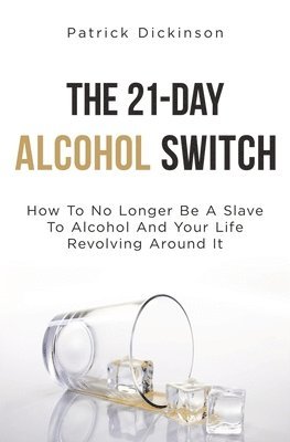 bokomslag The 21-Day Alcohol Switch