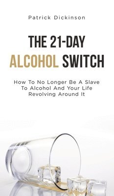 bokomslag The 21-Day Alcohol Switch