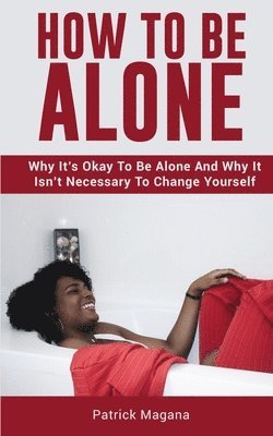bokomslag How To Be Alone