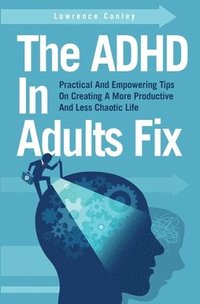 bokomslag The ADHD In Adults Fix
