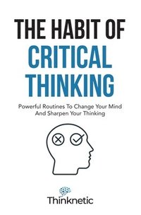 bokomslag The Habit Of Critical Thinking