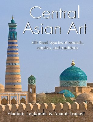 Vladimir Lukonin, Anatoli Ivanov - Central Asian Art, Inbunden