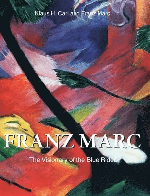 Klaus H. Carl, Franz Marc - Franz Marc, Inbunden