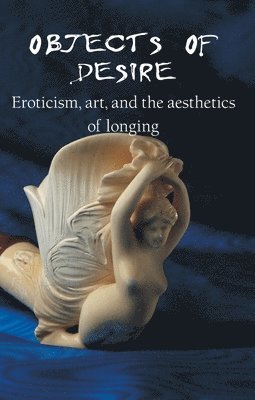 Hans-Jürgen Döpp - Objects Of Desire, Inbunden