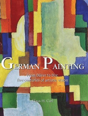 Klaus H. Carl - German Painting, Inbunden