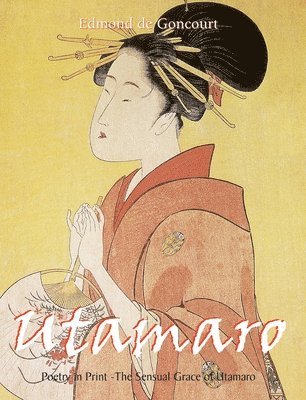 Edmond de Goncourt - Utamaro, Inbunden