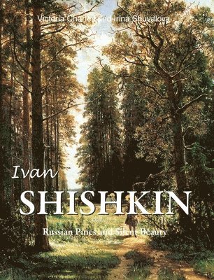 Victoria Charles, Irina Shuvalova - Ivan Shishkin, Inbunden