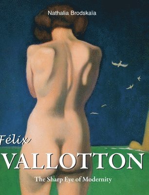 Nathalia Brodskaïa - Félix Vallotton, Inbunden